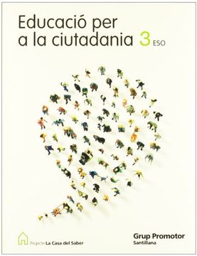 Educacio Per a La Ciutadania 3 Eso La Casa Del Saber Catalan Grup Promotor (en Catalán)