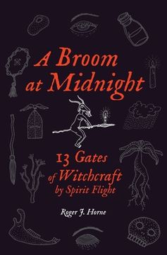 portada A Broom at Midnight: 13 Gates of Witchcraft by Spirit Flight (Folk Witchcraft) (en Inglés)