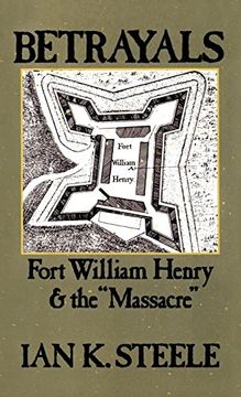 portada Betrayals: Fort William Henry and the "Massacre" (en Inglés)