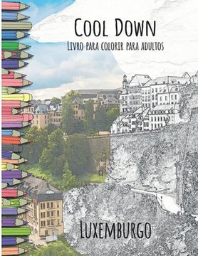 portada Cool Down - Livro para colorir para adultos: Luxemburgo (en Portugués)