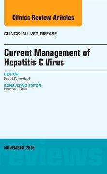 portada Current Management of Hepatitis c Virus, an Issue of Clinics in Liver Disease (Volume 19-4) (The Clinics: Internal Medicine, Volume 19-4) (en Inglés)
