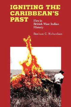 portada igniting the caribbean's past: fire in british west indian history (en Inglés)