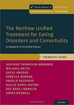 portada The Renfrew Unified Treatment for Eating Disorders and Comorbidity: An Adaptation of the Unified Protocol, Therapist Guide (Treatments That Work) 