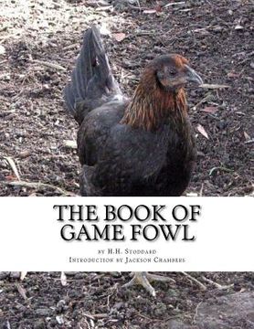 portada The Book of Game Fowl: Chicken Breeds Book 47 (in English)
