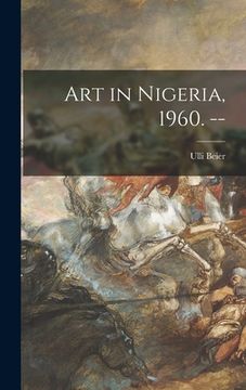 portada Art in Nigeria, 1960. -- (en Inglés)