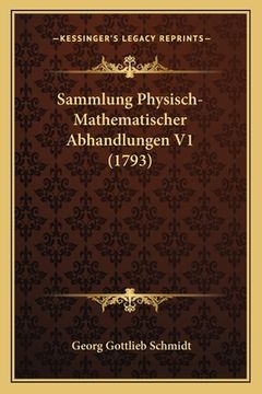 portada Sammlung Physisch-Mathematischer Abhandlungen V1 (1793) (en Alemán)