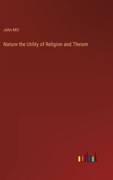 portada Nature the Utility of Religion and Theism (en Inglés)