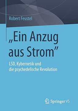 portada "Ein Anzug aus Strom": Lsd, Kybernetik und die Psychedelische Revolution 