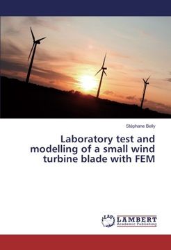 portada Laboratory test and modelling of a small wind turbine blade with FEM