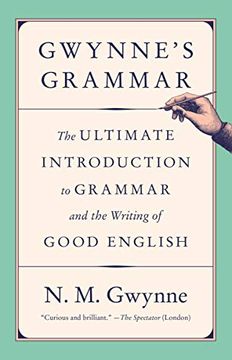 portada Gwynne's Grammar: The Ultimate Introduction to Grammar and the Writing of Good English (en Inglés)