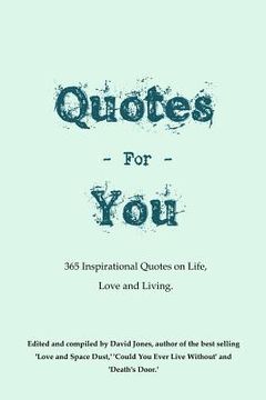 portada Quotes For You: 365 Quotes on Life, Love and Living. (en Inglés)