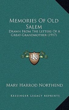 portada memories of old salem: drawn from the letters of a great-grandmother (1917) (en Inglés)
