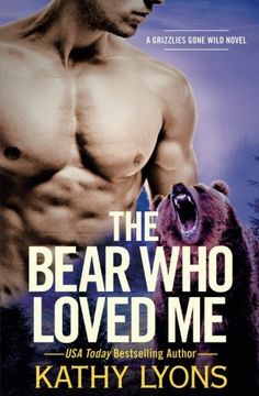 portada The Bear Who Loved Me (Grizzlies Gone Wild) (en Inglés)
