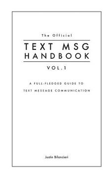 portada The Official TEXT MSG HANDBOOK vol. 1: A full-fledged guide to text message communication (en Inglés)