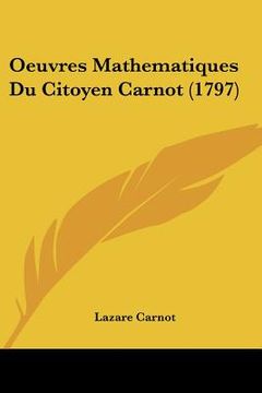 portada oeuvres mathematiques du citoyen carnot (1797) (in English)