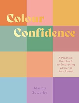portada Colour Confidence: A Practical Handbook to Embracing Colour in Your Home (en Inglés)