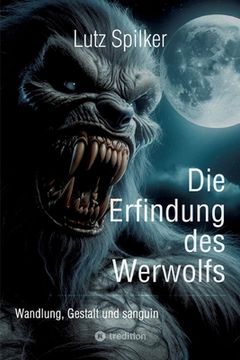 portada Die Erfindung des Werwolfs: Wandlung, Gestalt und sanguin (en Alemán)