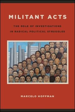 portada Militant Acts: The Role of Investigations in Radical Political Struggles (in English)