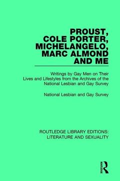 portada Proust, Cole Porter, Michelangelo, Marc Almond and me: Writings by gay men on Their Lives and Lifestyles From the Archives of the National Lesbian and.   Library Editions: Literature and Sexuality)