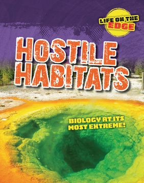 portada Hostile Habitats: Biology at Its Most Extreme!