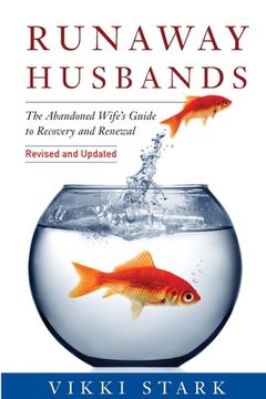 portada Runaway Husbands: The Abandoned Wife's Guide to Recovery and Renewal (en Inglés)