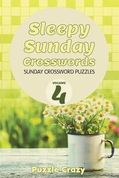 portada Sleepy Sunday Crosswords Volume 4: Sunday Crossword Puzzles (en Inglés)