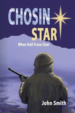 portada Chosin Star When Hell Froze Over: When Hell Froze Over (in English)