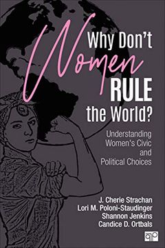 portada Why Don′T Women Rule the World? Understanding Women′S Civic and Political Choices (en Inglés)