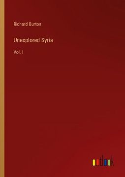 portada Unexplored Syria: Vol. I (en Inglés)