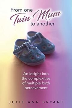 portada From one Twin mum to Another: An Insight Into the Complexities of Multiple Birth Bereavement 