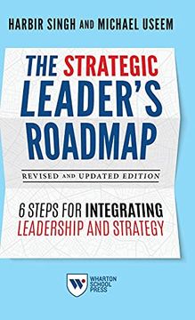 portada The Strategic Leader'S Roadmap, Revised and Updated Edition: 6 Steps for Integrating Leadership and Strategy (en Inglés)