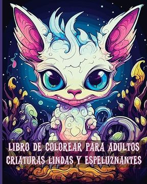 portada Libro de Colorear para Adultos Criaturas Lindas y Espeluznantes: Páginas para Colorear de Adorables Monstruos Fantásticos para Adultos