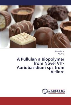 portada A Pullulan a Biopolymer from Novel VIT-Auriobasidium sps from Vellore
