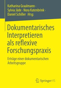 portada Dokumentarisches Interpretieren als Reflexive Forschungspraxis: Ertrï¿ ½Ge Einer Dokumentarischen Arbeitsgruppe (en Alemán)