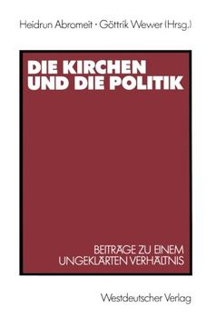 portada Die Kirchen und die Politik: Beiträge zu einem ungeklärten Verhältnis (German Edition)