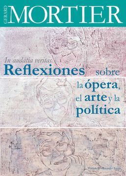 portada Reflexiones Sobre Opera,Arte y Politica: In Audatia Veritas