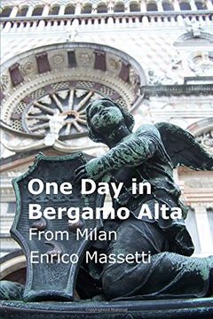 portada One Day in Bergamo Alta from Milan