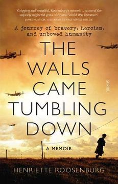 portada The Walls Came Tumbling Down: A Journey of Bravery, Heroism, and Unbowed Humanity 