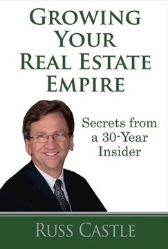 portada Growing Your Real Estate Empire: Secrets from a 30-Year Insider Volume 1