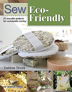 portada Sew Eco-Friendly: 25 Reusable Projects for Sustainable Sewing (en Inglés)