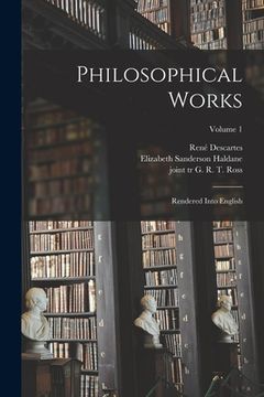 portada Philosophical Works: Rendered Into English; Volume 1