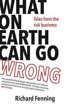 portada What on Earth can go Wrong: Tales From the Risk Business (en Inglés)