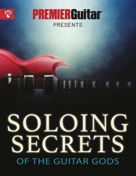 portada Soloing Secrets of the Guitar Gods (in English)