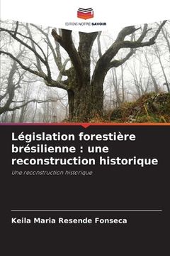 portada Législation forestière brésilienne: une reconstruction historique (in French)