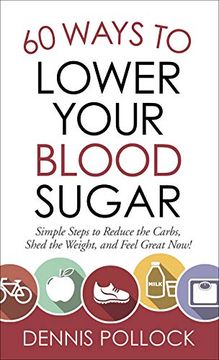 portada 60 Ways to Lower Your Blood Sugar: Simple Steps to Reduce the Carbs, Shed the Weight, and Feel Great Now! (en Inglés)