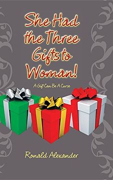 portada She Had the Three Gifts to Woman!: A Gift Can Be a Curse