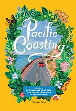 portada Pacific Coasting: A Guide to the Beaches, Forests, Cities, and Towns Along the World'S Most Breathtaking Coastline [Idioma Inglés]: A Guide to theB Southern California to the Pacific Northwest (en Inglés)