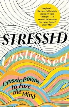 portada Stressed, Unstressed: Classic Poems to Ease the Mind