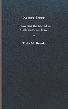 portada Spirit Deep: Recovering the Sacred in Black Women’S Travel (Studies in Religion and Culture) (en Inglés)