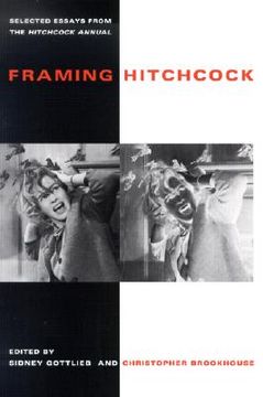 portada framing hitchcock: selected essays from the hitchock annual (en Inglés)